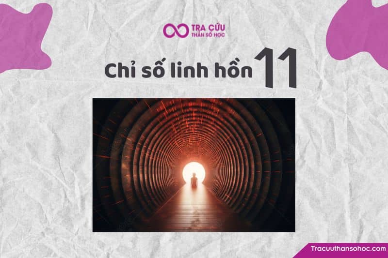 Chỉ số linh hồn 11 là gì? Đặc điểm tính cách, tình yêu và sự nghiệp 1 Chỉ số linh hồn 11 có ý nghĩa gì? Giải mã về tính cách, tình yêu và sự nghiệp