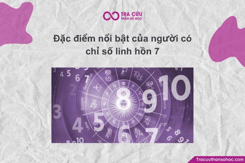 Đặc điểm nổi bật nhất của người có chỉ số linh hồn 7