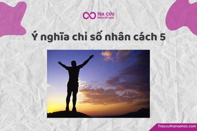 Chỉ số nhân cách 5 - Thích tự do, trải nghiệm Chỉ số nhân cách 5 - Thích tự do, trải nghiệm