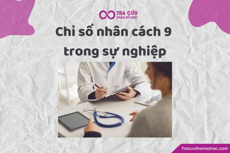 Chỉ số nhân cách 9 trong sự nghiệp Chỉ số nhân cách 9 trong sự nghiệp