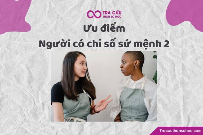 Ưu điểm người có chỉ số sứ mệnh 2