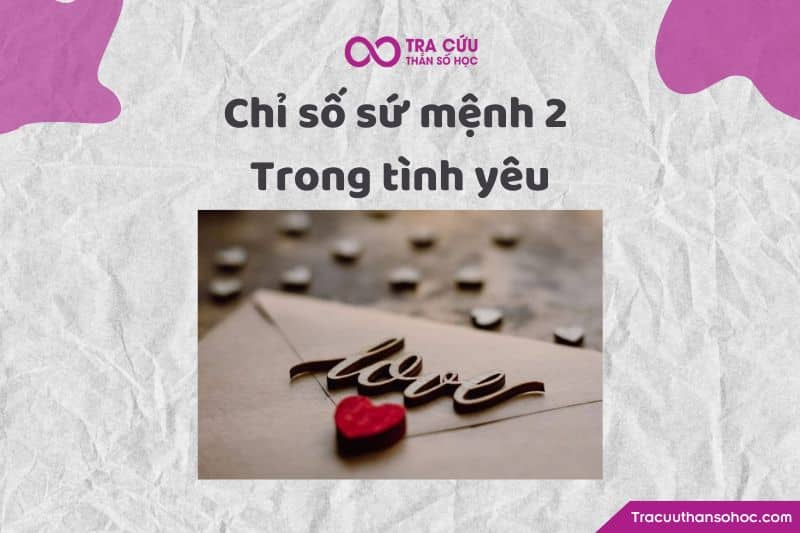 Chỉ số sứ mệnh 2 trong tình yêu