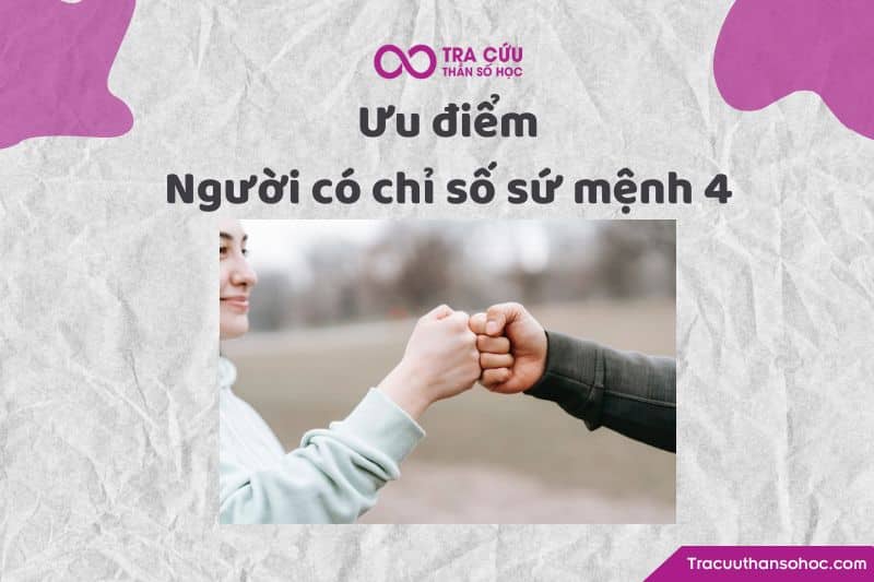 Ưu điểm người có chỉ số sứ mệnh 4