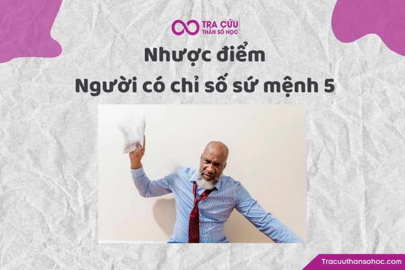 Nhược điểm chỉ số sứ mệnh 5 Nhược điểm chỉ số sứ mệnh 5