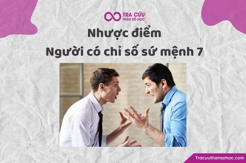 Nhược điểm chỉ số sứ mệnh 7 Nhược điểm chỉ số sứ mệnh 7