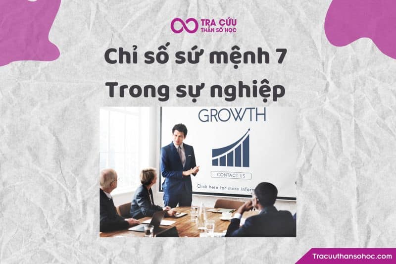 Chỉ số sứ mệnh 7 trong sự nghiệp Chỉ số sứ mệnh 7 trong sự nghiệp