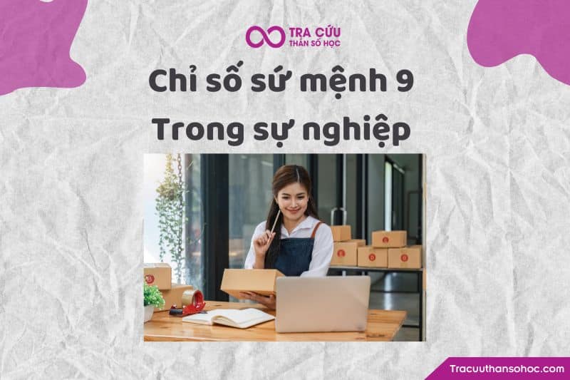 Chỉ số sứ mệnh 9 trong sự nghiệp