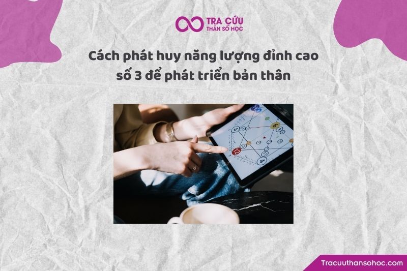 Năng lượng đỉnh cao số 3 yêu cầu bạn phải "được nhìn thấy" và "được lắng nghe". Năng lượng đỉnh cao số 3 yêu cầu bạn phải "được nhìn thấy" và "được lắng nghe".