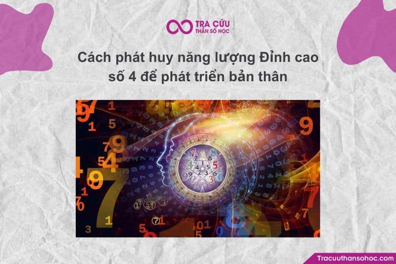 Cách phát huy năng lượng Đỉnh cao số 4 để phát triển bản thân Cách phát huy năng lượng Đỉnh cao số 4 để phát triển bản thân