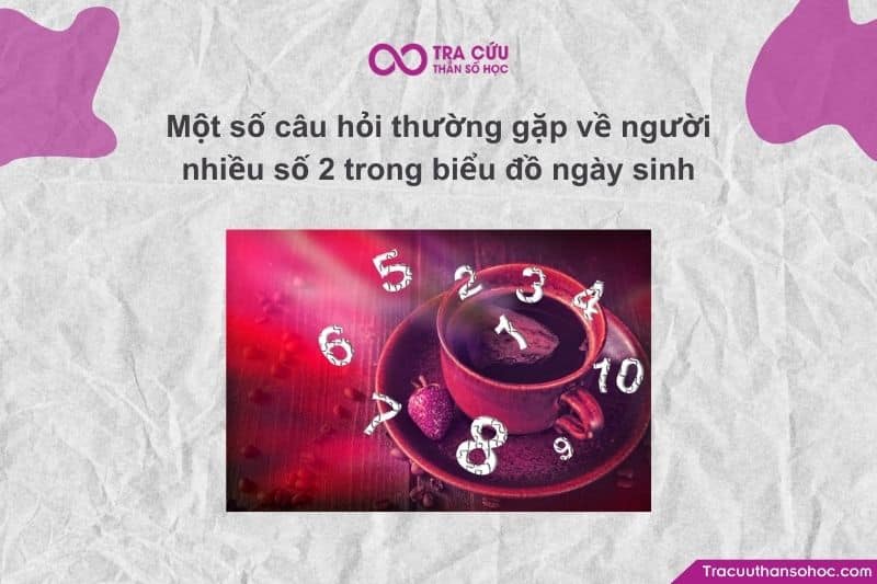 Người có từ 2 con số 2 trong biểu đồ ngày sinh họ luôn cảm nhận thế giới khác biệt so với số đông. Người có từ 2 con số 2 trong biểu đồ ngày sinh họ luôn cảm nhận thế giới khác biệt so với số đông.