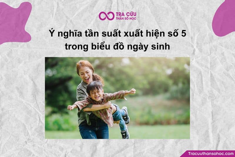 Ý nghĩa tần suất xuất hiện số 5 trong biểu đồ ngày sinh