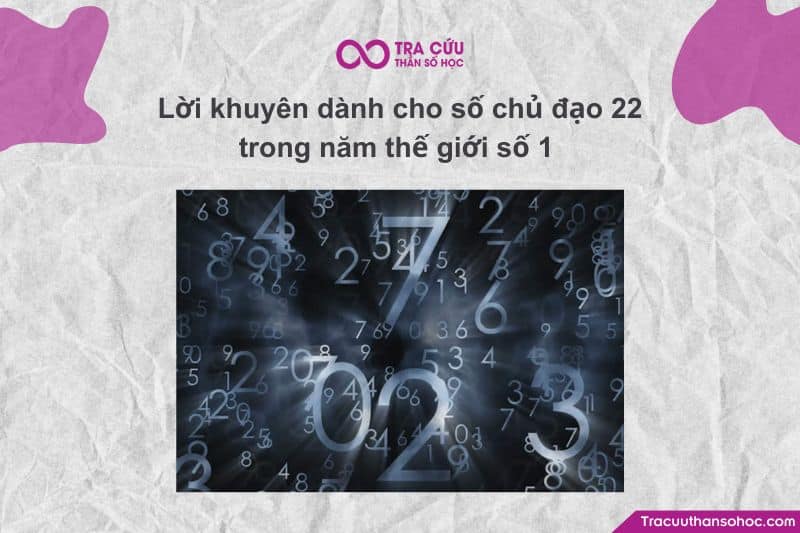 Lời khuyên dành cho số chủ đạo 22 trong năm thế giới số 1