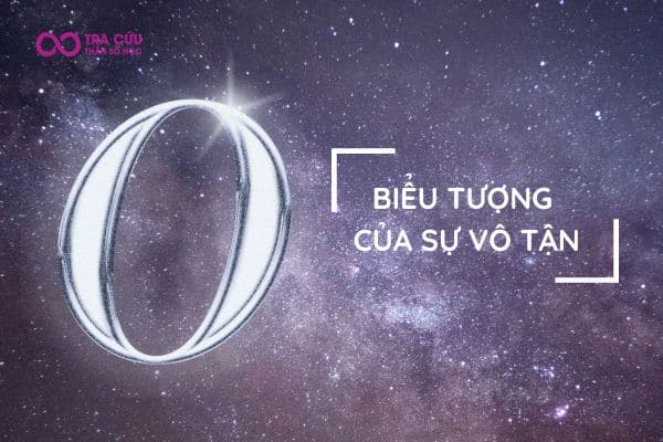 Thần số học số 0 là gì? Biểu tượng và ý nghĩa trong thần số học như thế nào? 7 Số 0 trong thần số học được coi là biểu tượng của sự vô tận
