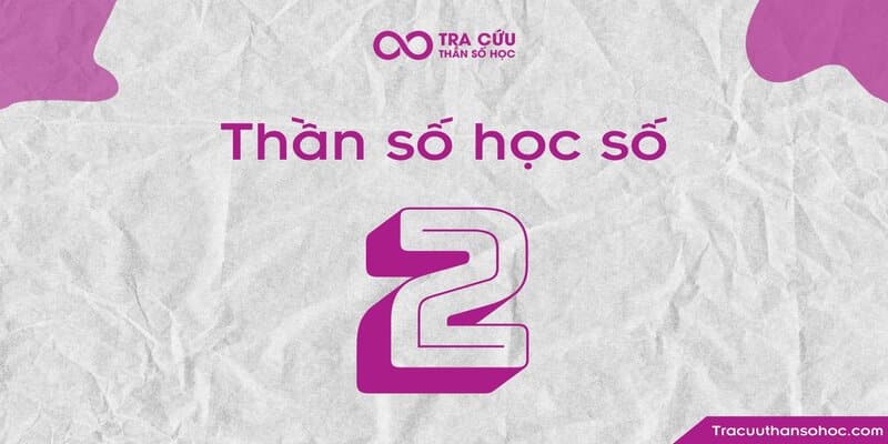 Thần số học số 2 hợp với số nào trong công việc và tình yêu?