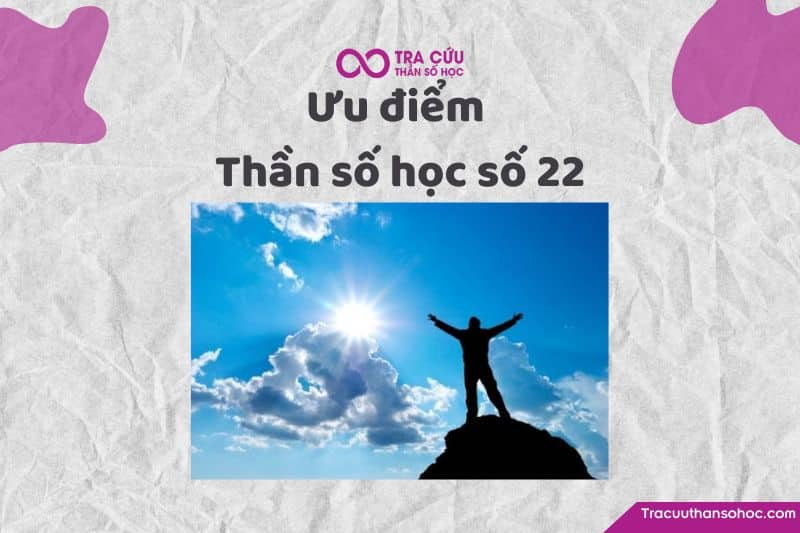 Ưu điểm thần số học số 22 Ưu điểm thần số học số 22