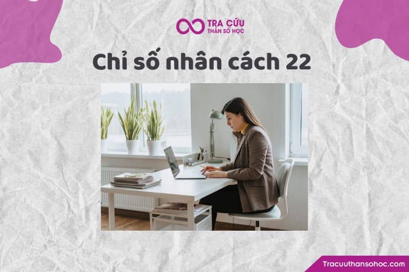 Chỉ số nhân cách 22 Chỉ số nhân cách 22