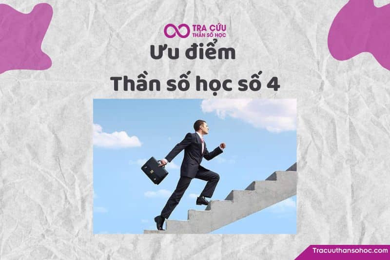Ưu điểm thần số học số 4 Ưu điểm thần số học số 4