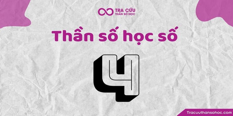 Thần số học số 4 hợp với số nào nhất trong tình yêu, hôn nhân và công việc? 1 Thần số học số 4 hợp với số nào