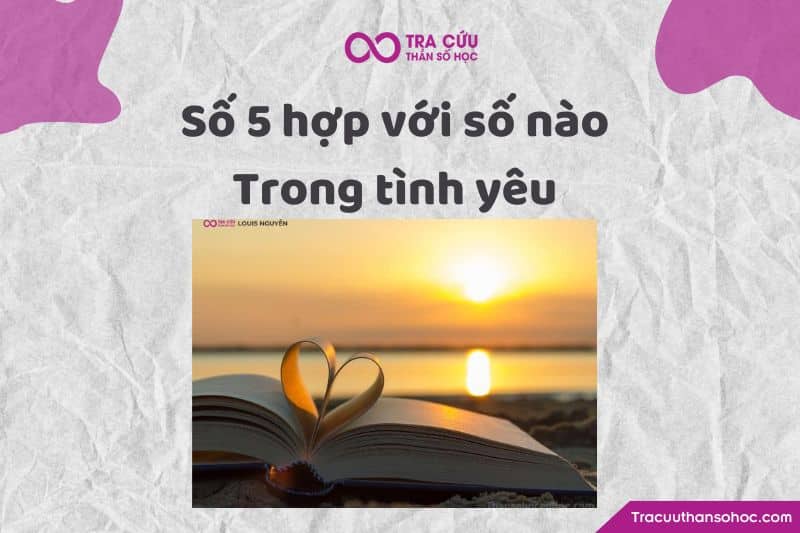 Số 5 hợp với số nào trong tình yêu?