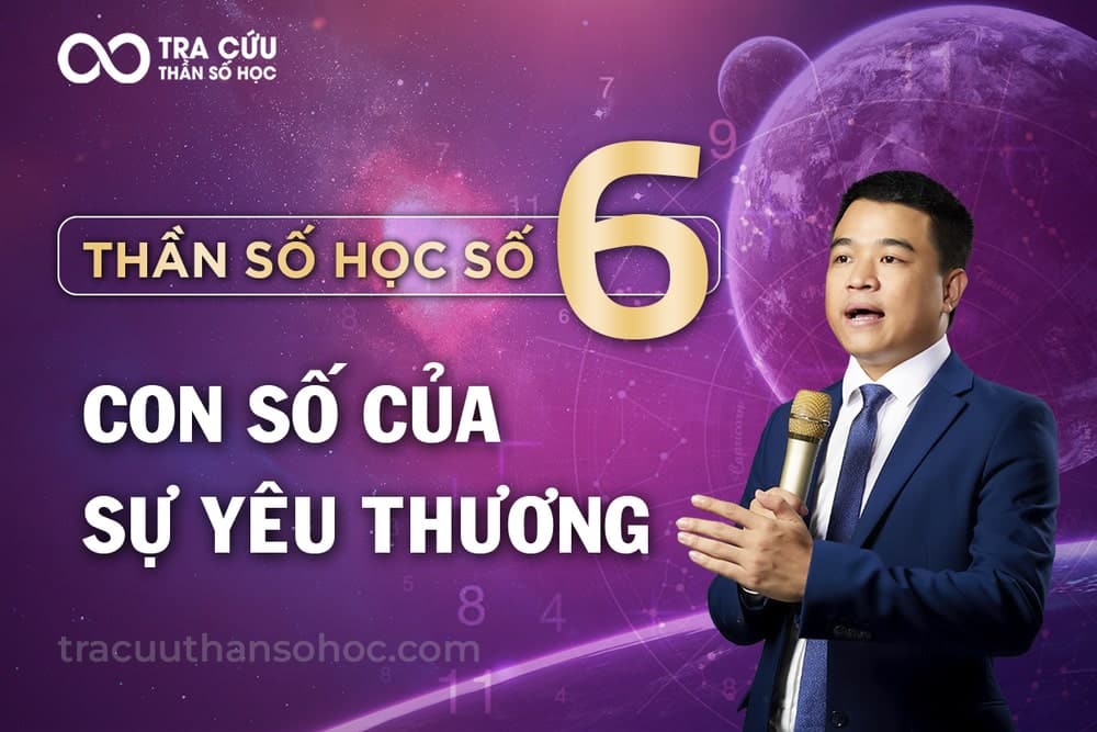 Thần số học số 6 là gì? Đặc điểm nổi bật và ý nghĩa số 6 trong các chỉ số
