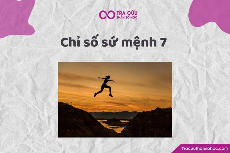 Chỉ số sứ mệnh 7 Chỉ số sứ mệnh 7