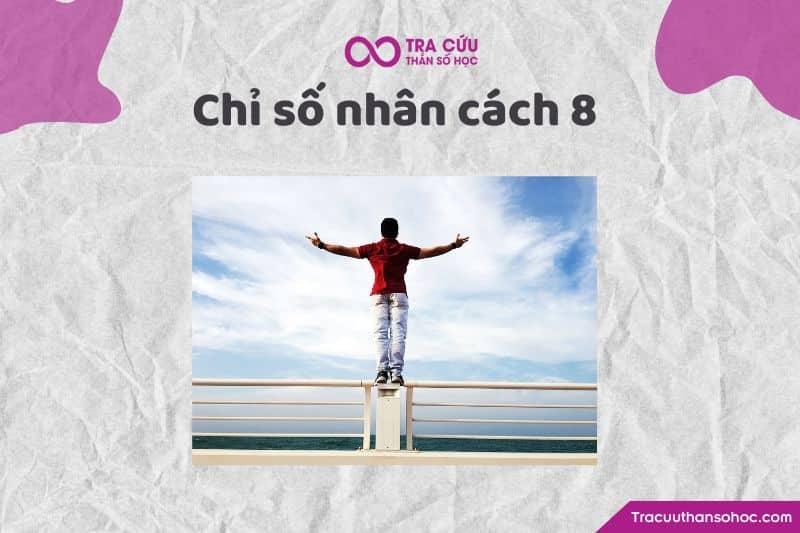 Chỉ số nhân cách 8 Chỉ số nhân cách 8