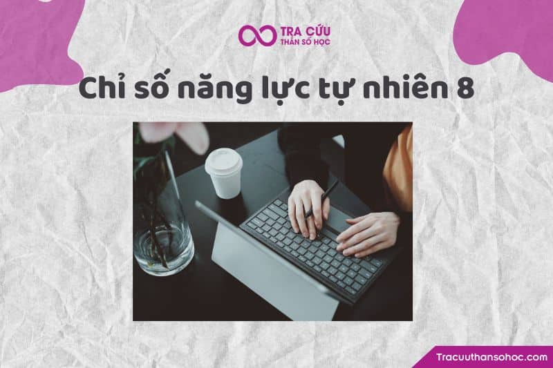Chỉ số năng lực tự nhiên 8 Chỉ số năng lực tự nhiên 8