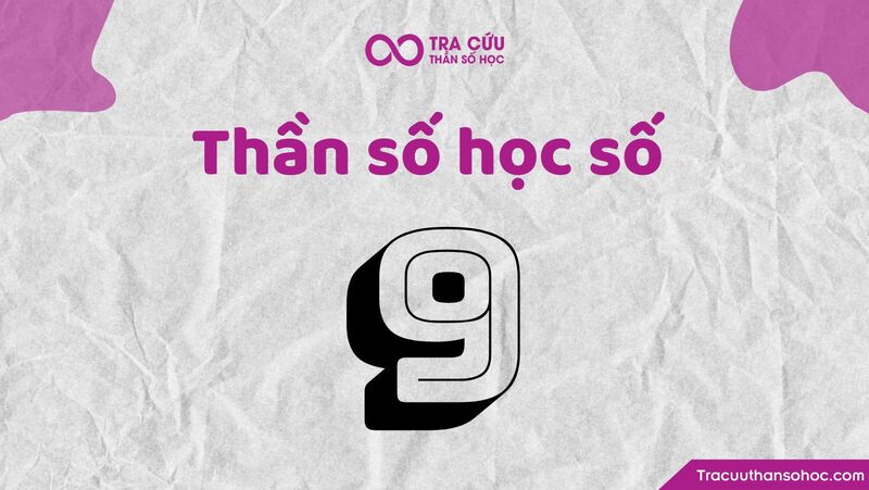 Thần số học số 9 hợp với số nào nhất trong tình yêu và sự nghiệp?